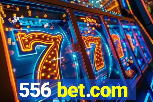 556 bet.com